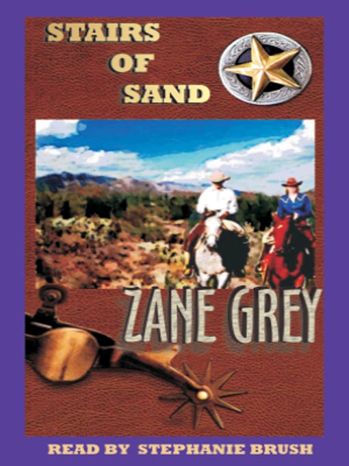 Title details for Stairs of Sand by Zane Grey - Wait list